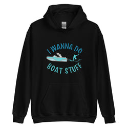 I Wanna Do Boat Stuff Wakesurfing Boat Wake Surfer Unisex Hoodie