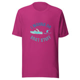 I Wanna Do Boat Stuff Wakesurfing Boat Wake Surf Unisex t-shirt