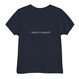 Toddler "I Want A Snack!!!" t-shirt