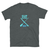 SUP DUDE Paddleboarding SUP Life T-Shirt