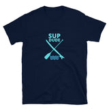 SUP DUDE Paddleboarding SUP Life T-Shirt