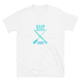 SUP DUDE Paddleboarding SUP Life T-Shirt