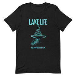Lake Life Wakesurf - cuz beaches be salty Unisex t-shirt