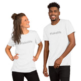 Lake Life #lakelife Unisex t-shirt