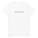 Lake Life #lakelife Unisex t-shirt