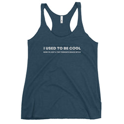 I Used To Be Cool Now I'm Just a Tiny Persons Snack Bitch Women's Racerback Tank
