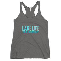Lake Life - cuz beaches be salty Women's Racerback Tank